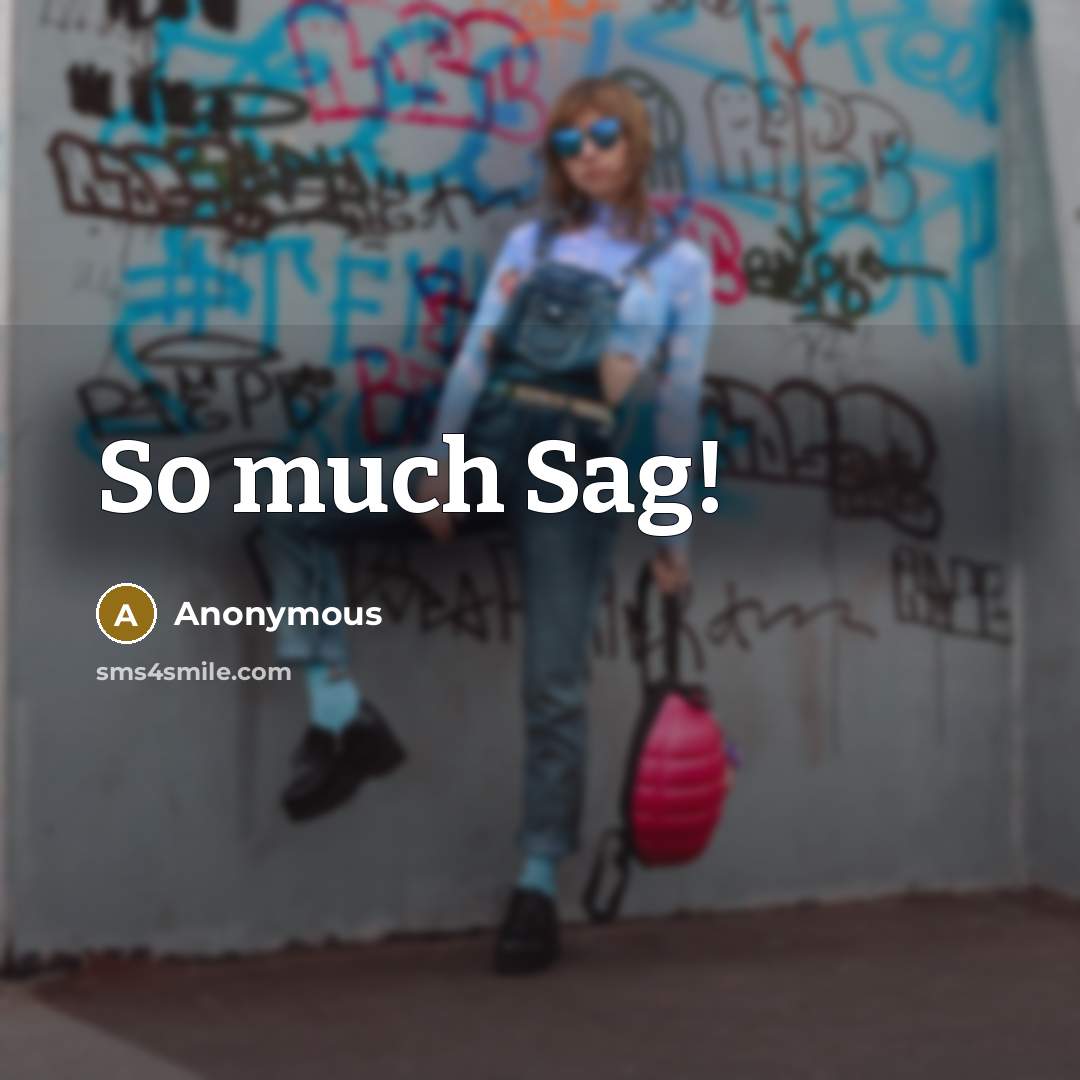 “So much Sag!” quote by Anonymous