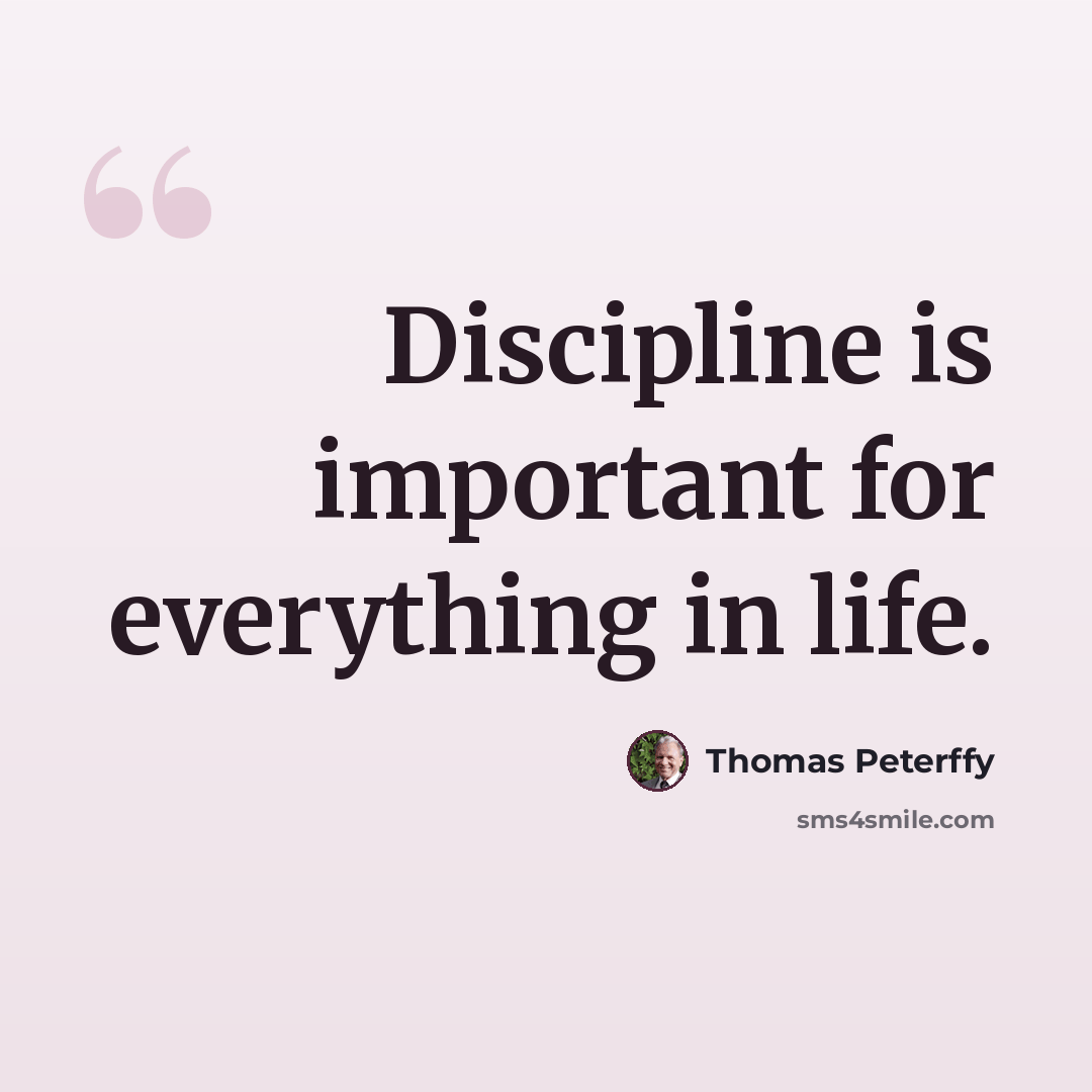 “Discipline is important for everything in life.” quote by Thomas Peterffy