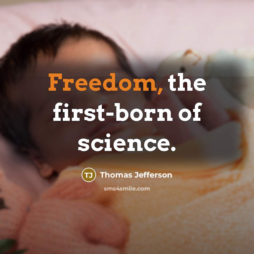 “Freedom, the first-born of science.” quote by Thomas Jefferson