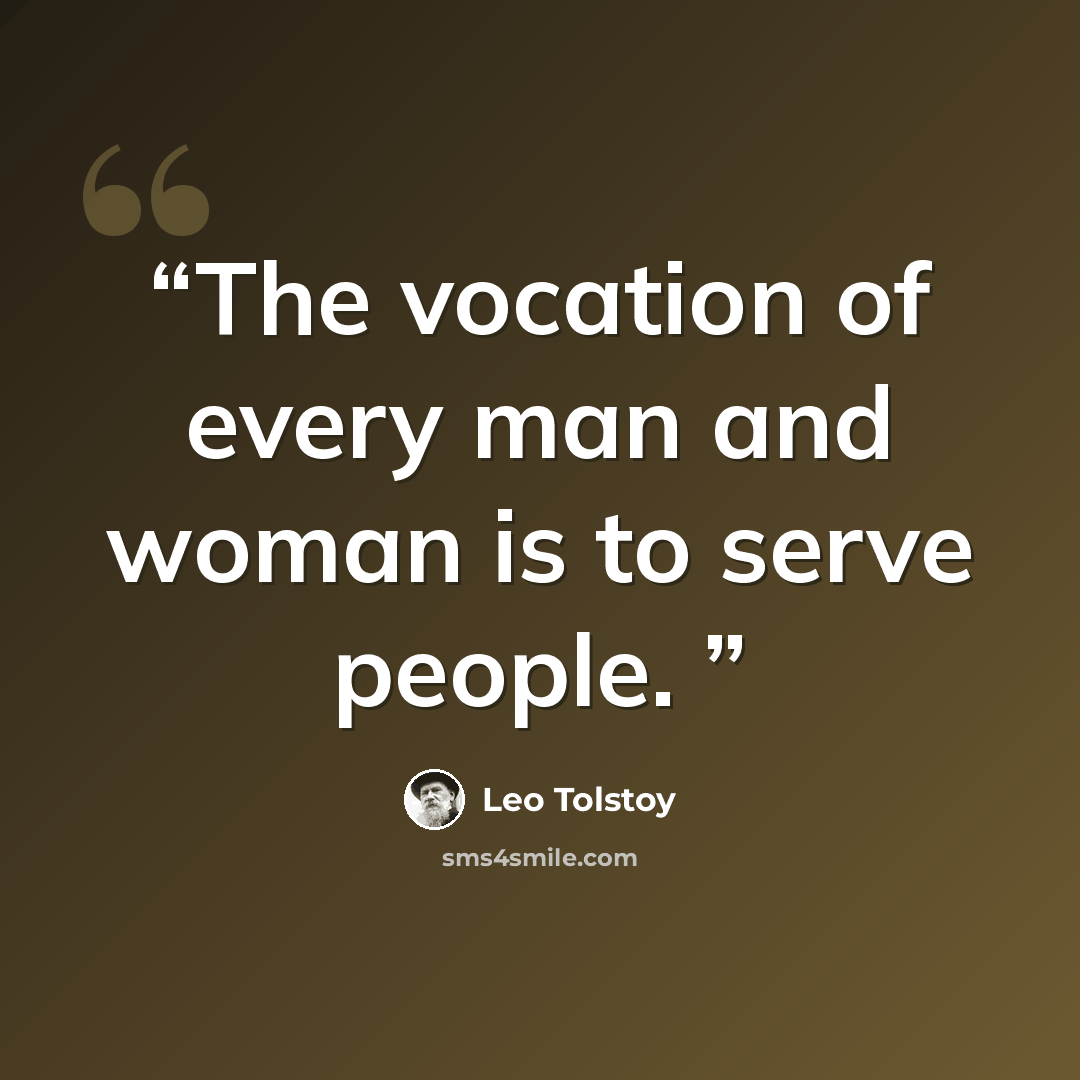 “The vocation of every man and woman is to serve people.” quote by Leo Tolstoy