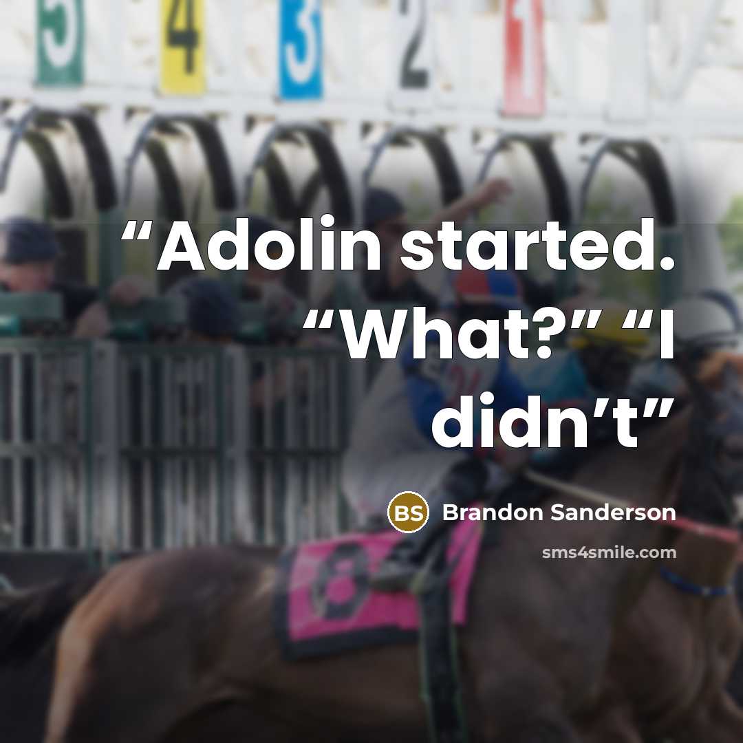 “Adolin started. “What?” “I didn’t” quote by Brandon Sanderson