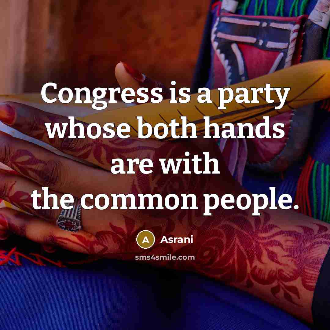 “Congress is a party whose both hands are with the common people.” quote by Asrani