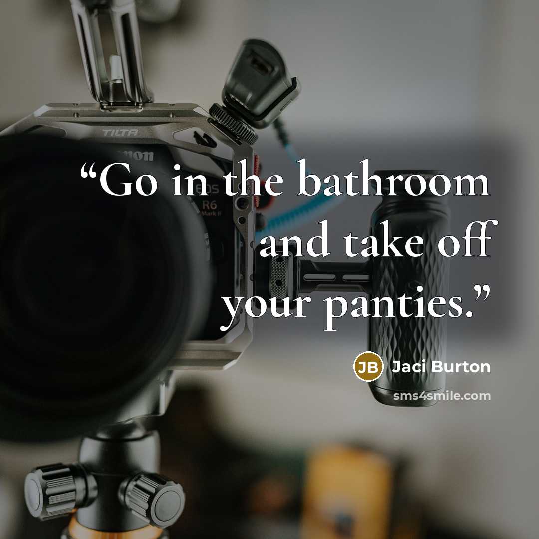 “Go in the bathroom and take off your panties.” quote by Jaci Burton