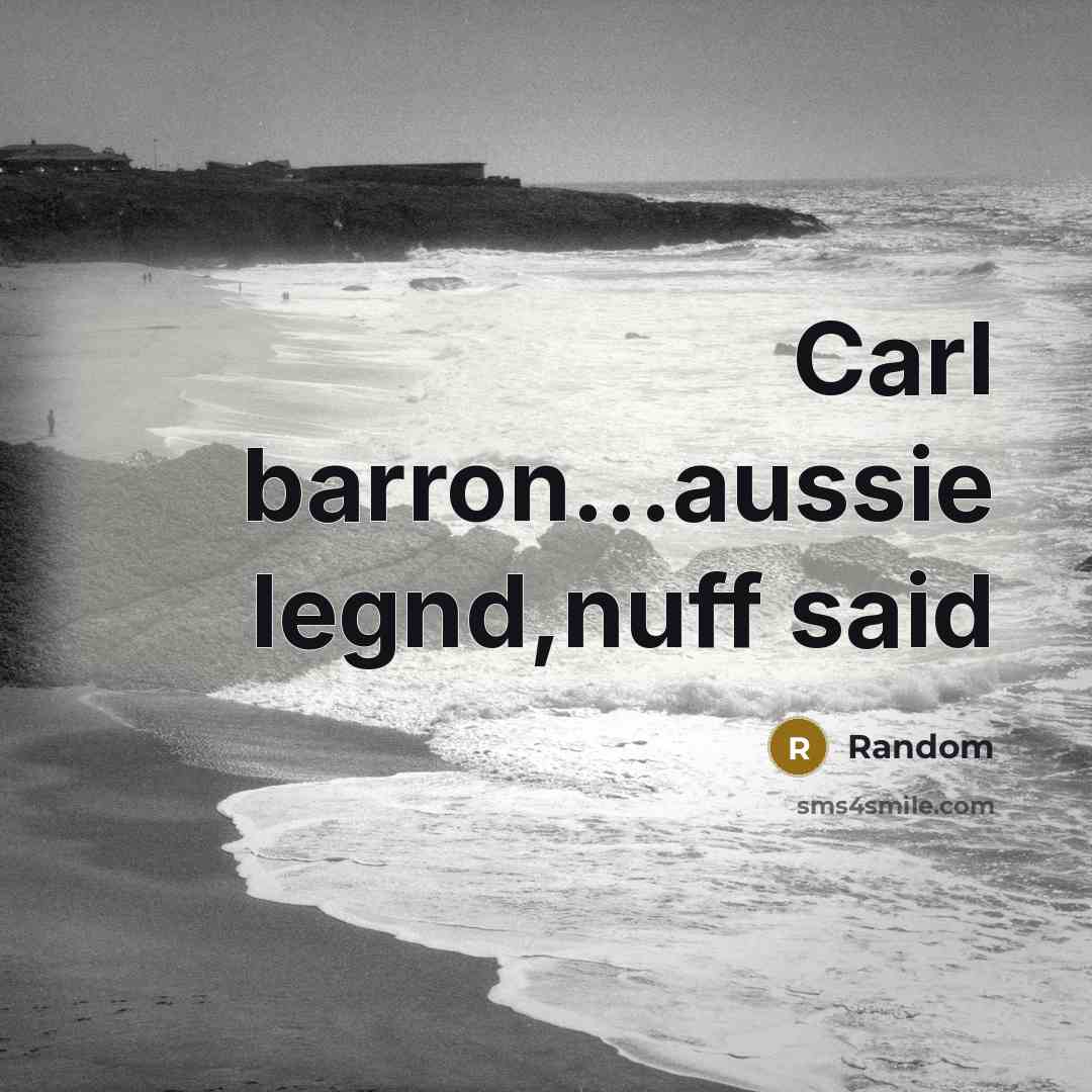 “Carl barron...aussie legnd,nuff said” quote by Random