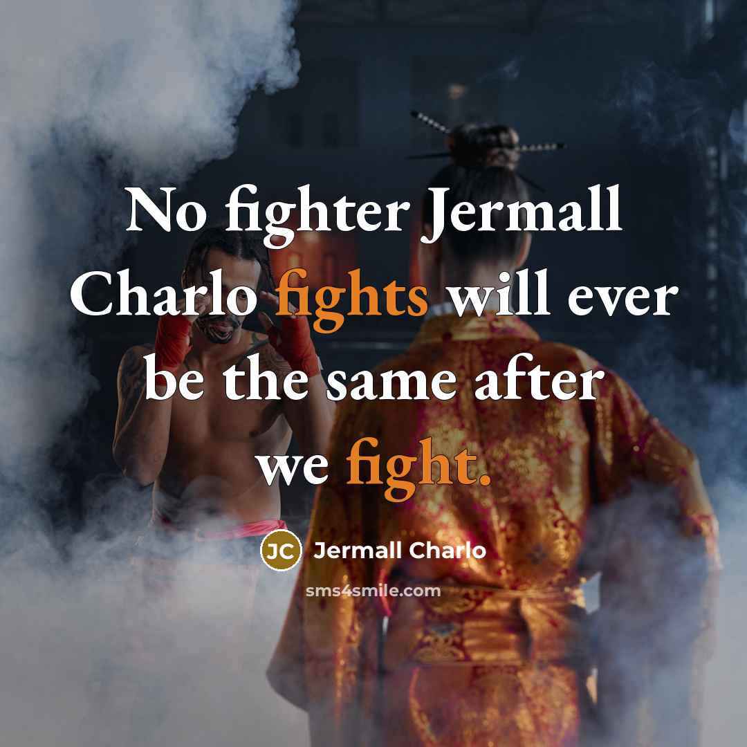 “No fighter Jermall Charlo fights will ever be the same after we fight.” quote by Jermall Charlo
