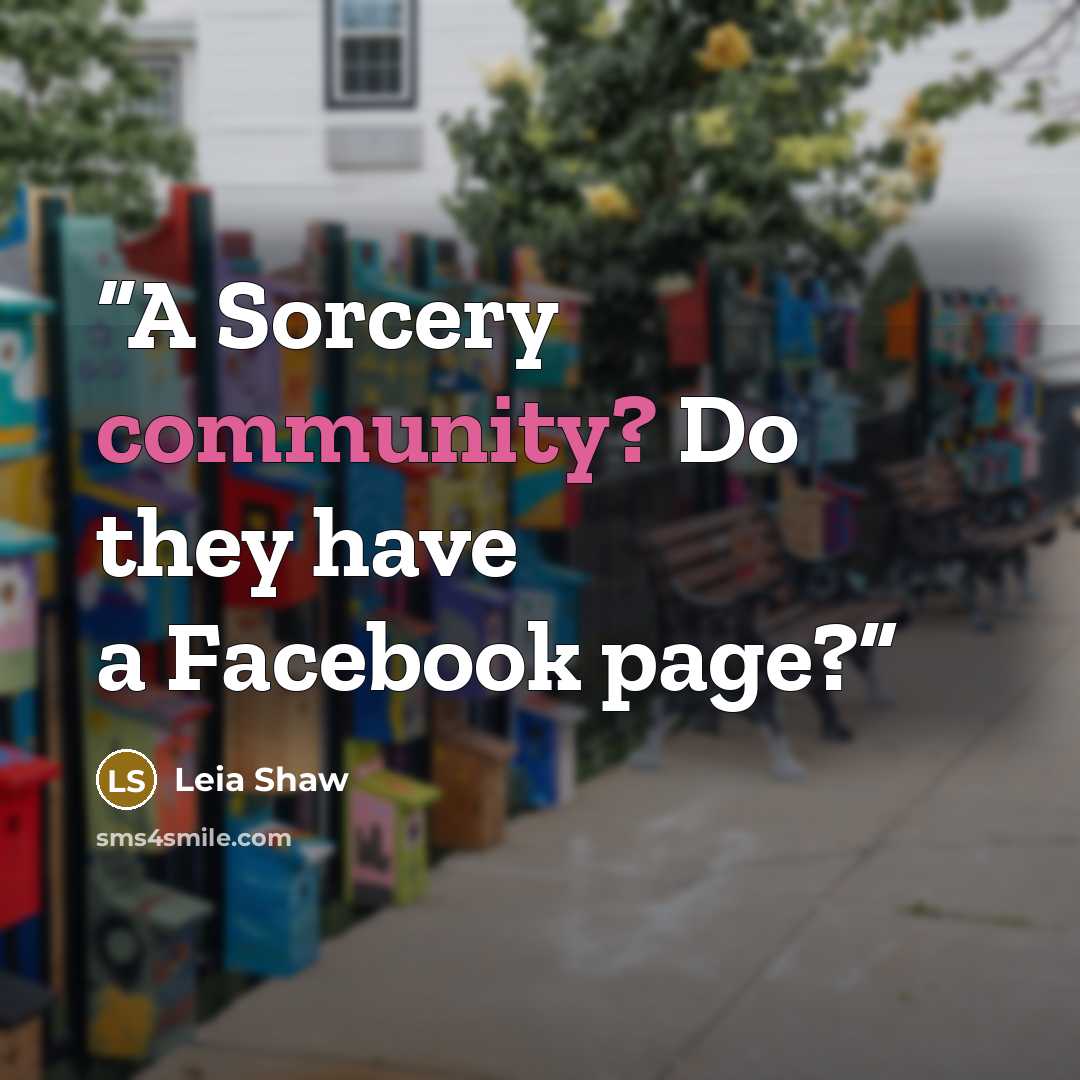 “A Sorcery community? Do they have a Facebook page?” quote by Leia Shaw