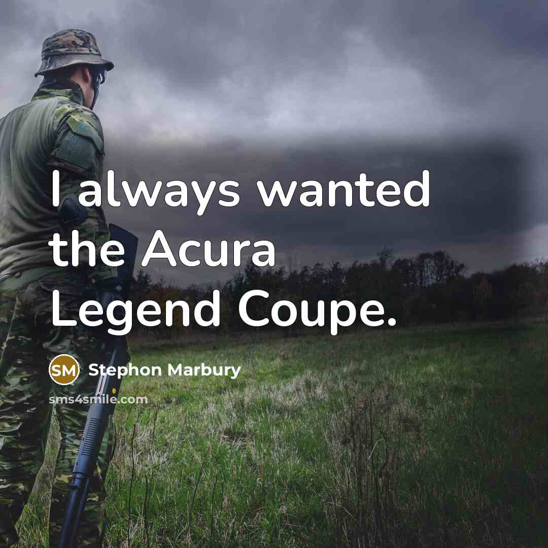 “I always wanted the Acura Legend Coupe.” quote by Stephon Marbury