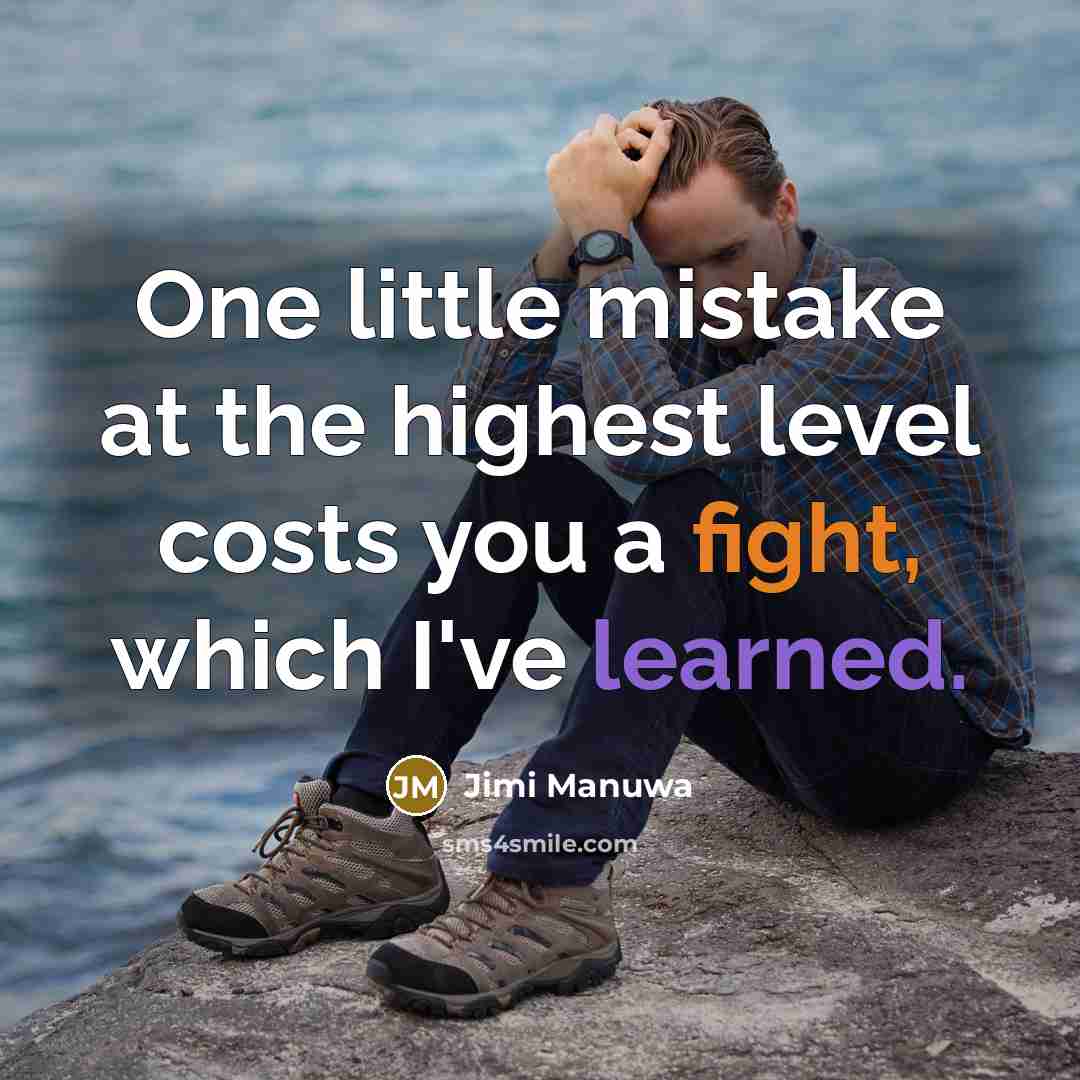 “One little mistake at the highest level costs you a fight, which I've learned.” quote by Jimi Manuwa