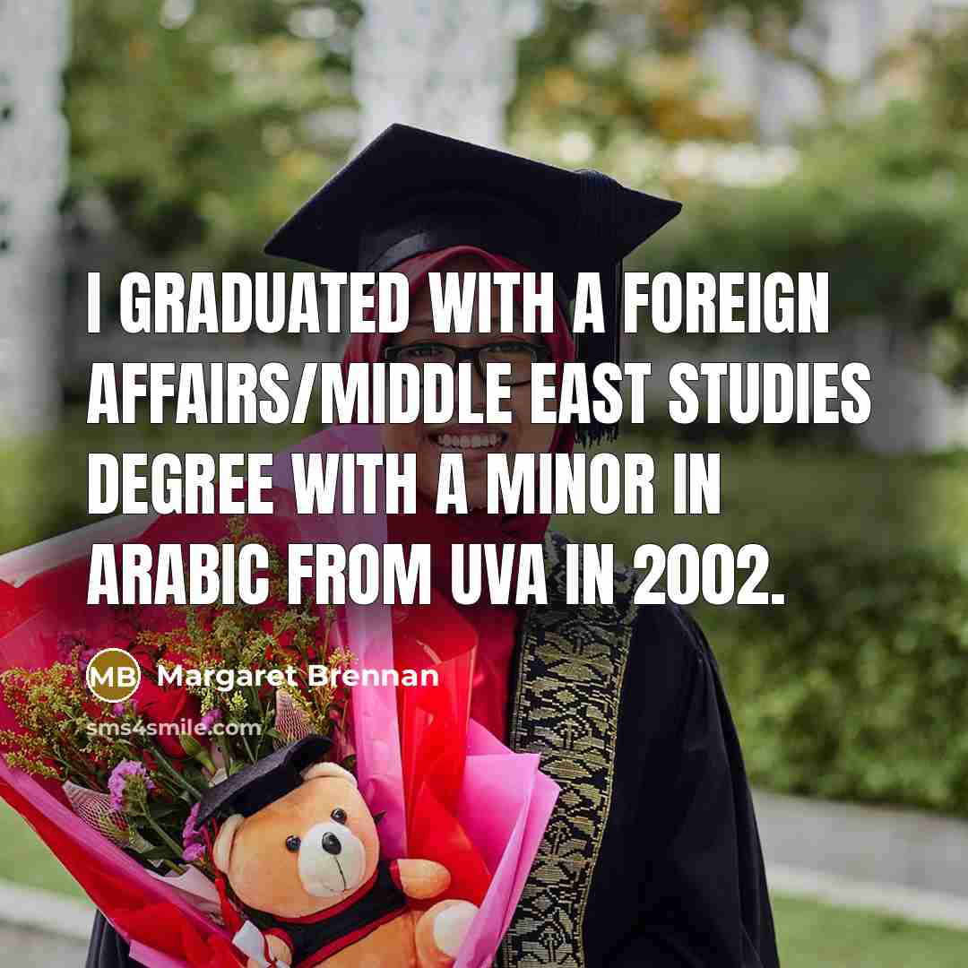 “I graduated with a foreign affairs/Middle East studies degree with a minor in Arabic from UVA in 2002.” quote by Margaret Brennan