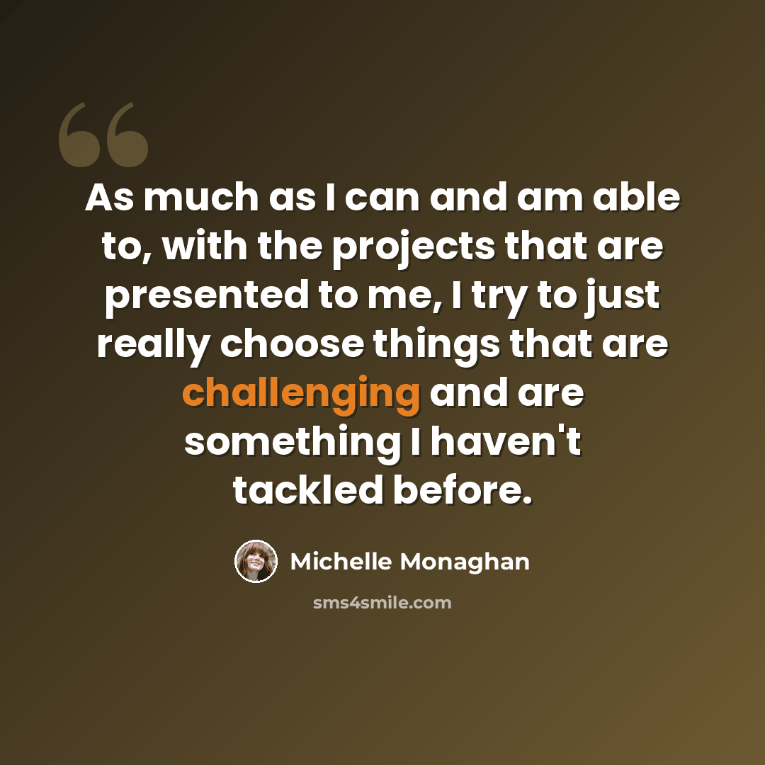 “As much as I can and am able to, with the projects that are presented to me, I try to just really choose things that are challenging and are something I haven't tackled before.” quote by Michelle Monaghan