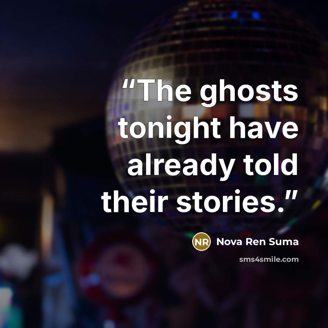 “The ghosts tonight have already told their stories.” quote by Nova Ren Suma