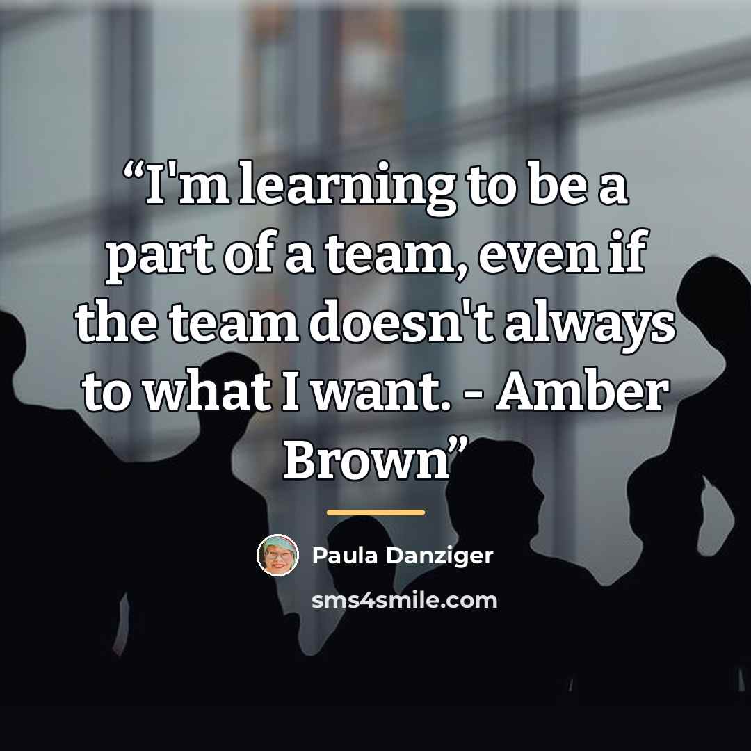 “I'm learning to be a part of a team, even if the team doesn't always to what I want. - Amber Brown” quote by Paula Danziger