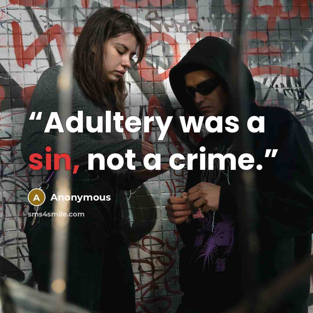 “Adultery was a sin, not a crime.” quote by Anonymous