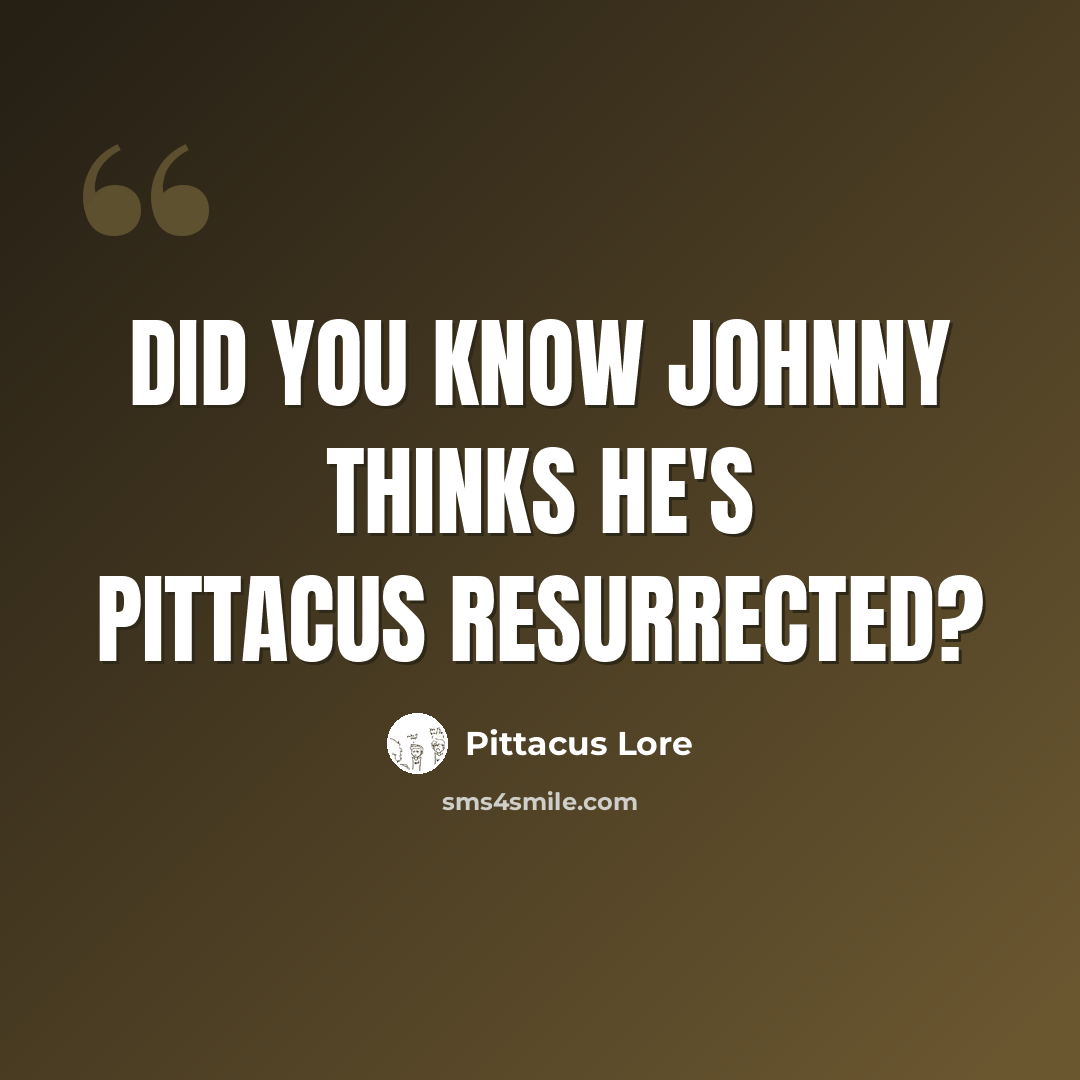 “Did you know Johnny thinks he's Pittacus resurrected?” quote by Pittacus Lore