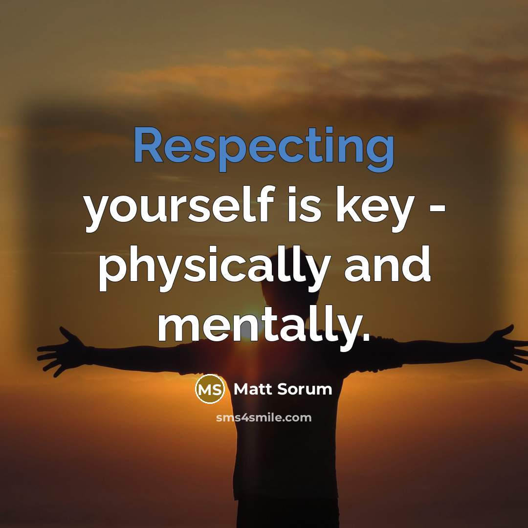 “Respecting yourself is key - physically and mentally.” quote by Matt Sorum