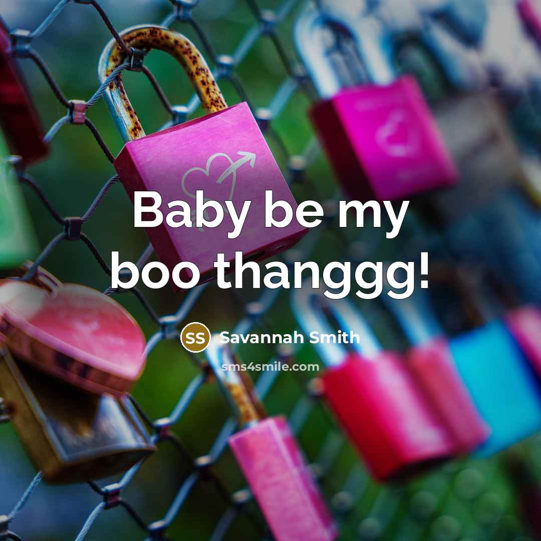 “Baby be my boo thanggg!” quote by Savannah Smith