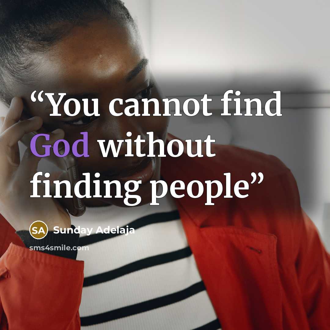 “You cannot find God without finding people” quote by Sunday Adelaja