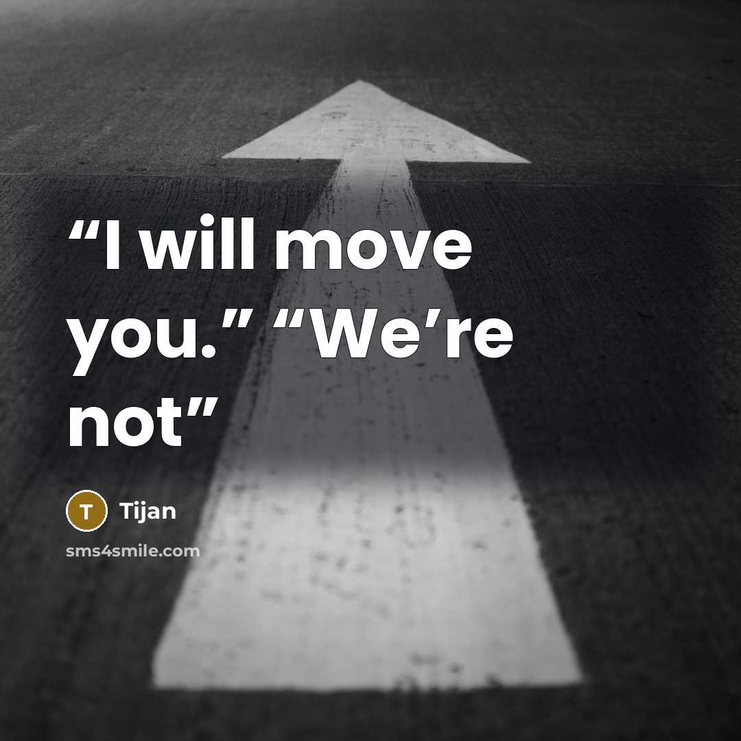 “I will move you.” “We’re not” quote by Tijan
