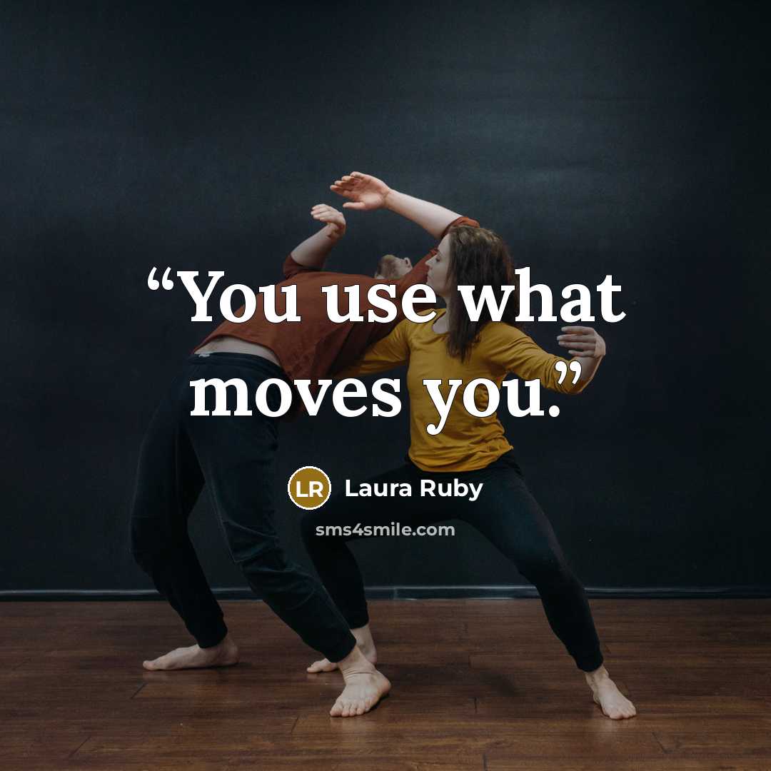 “You use what moves you.” quote by Laura Ruby
