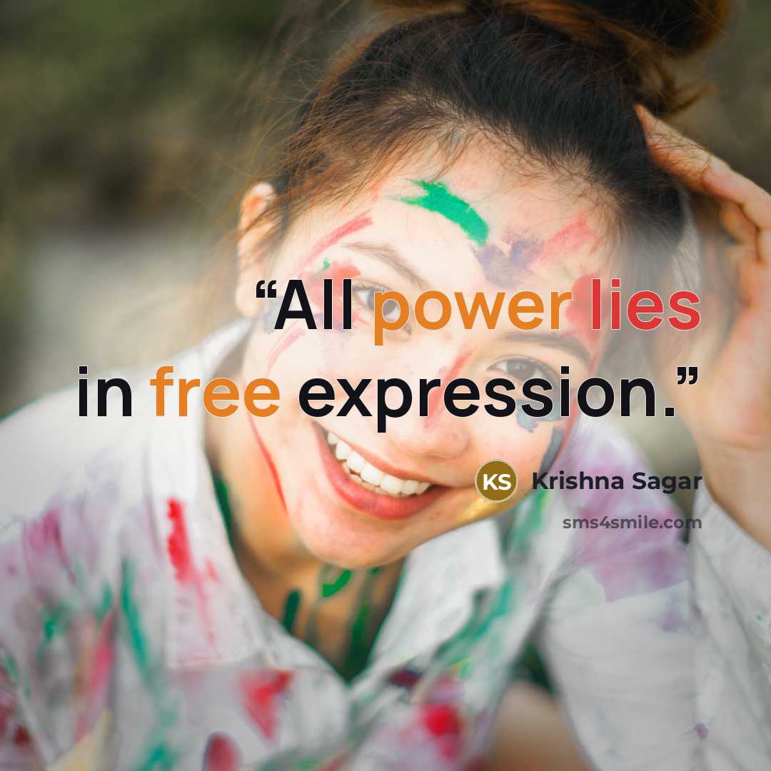 “All power lies in free expression.” quote by Krishna Sagar