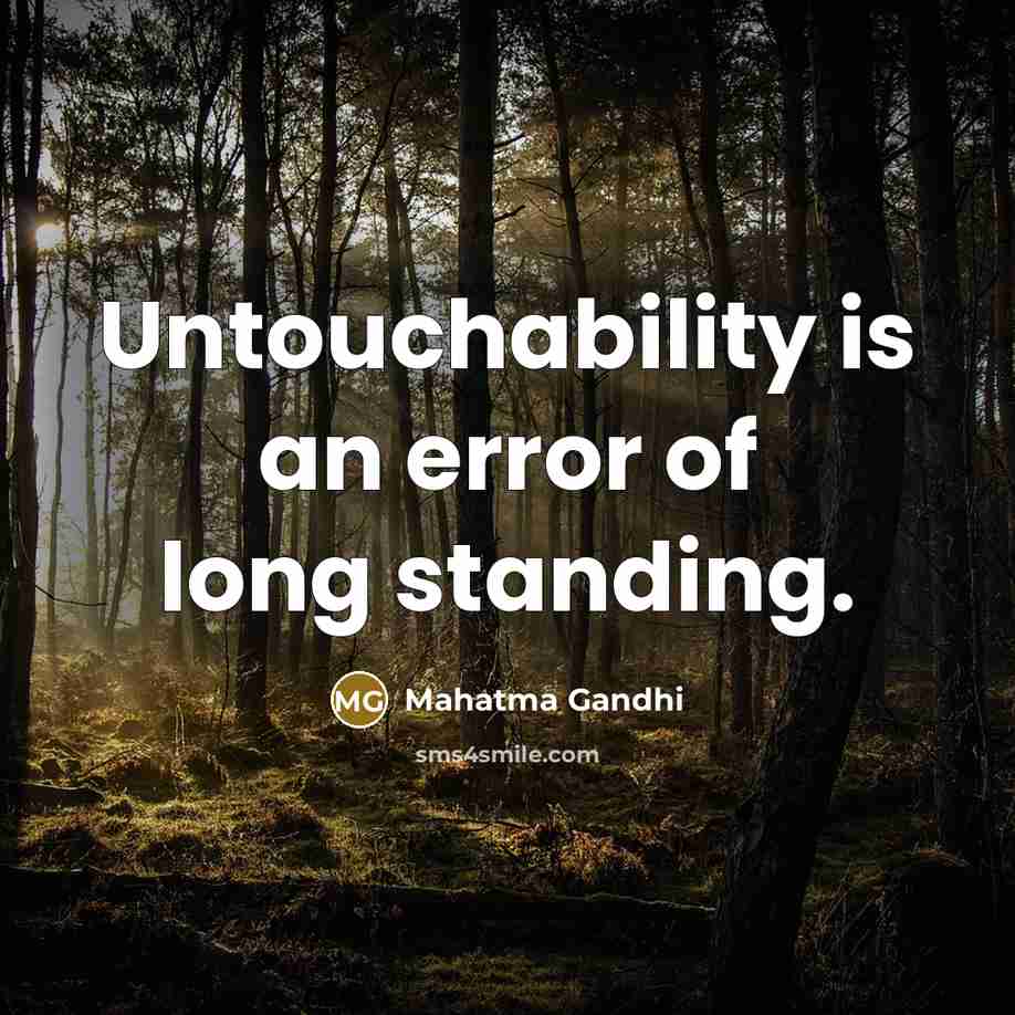 “Untouchability is an error of long standing.” quote by Mahatma Gandhi