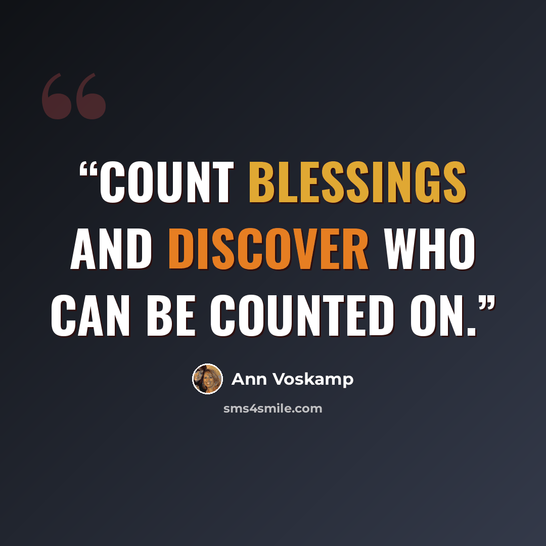 “Count blessings and discover Who can be counted on.” quote by Ann Voskamp