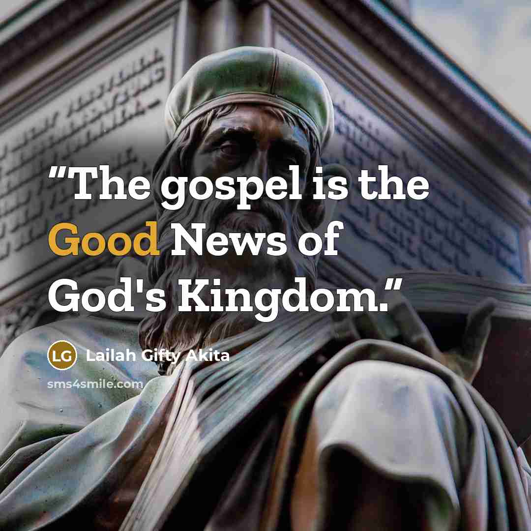 “The gospel is the Good News of God's Kingdom.” quote by Lailah Gifty Akita