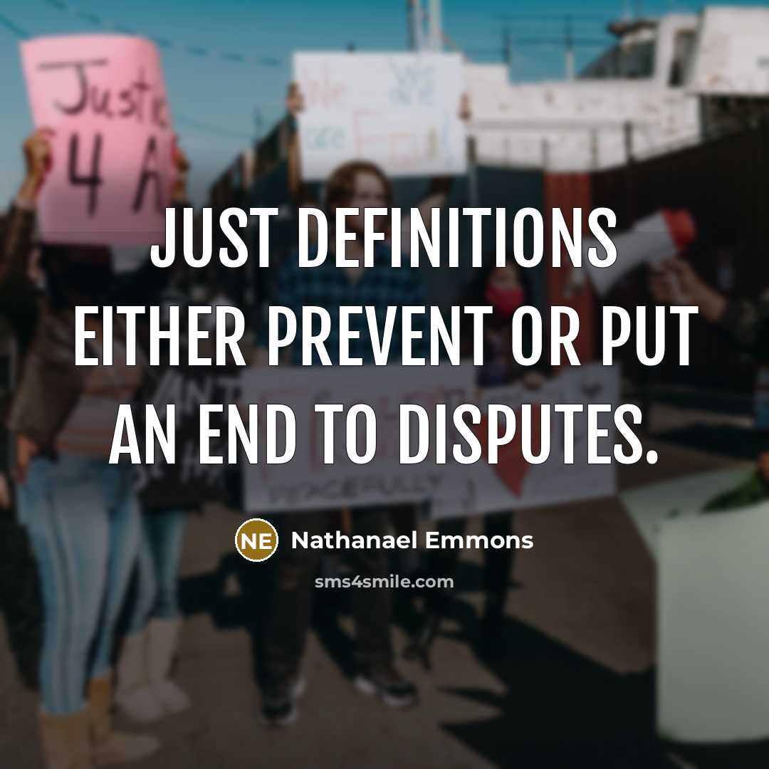 “Just definitions either prevent or put an end to disputes.” quote by Nathanael Emmons