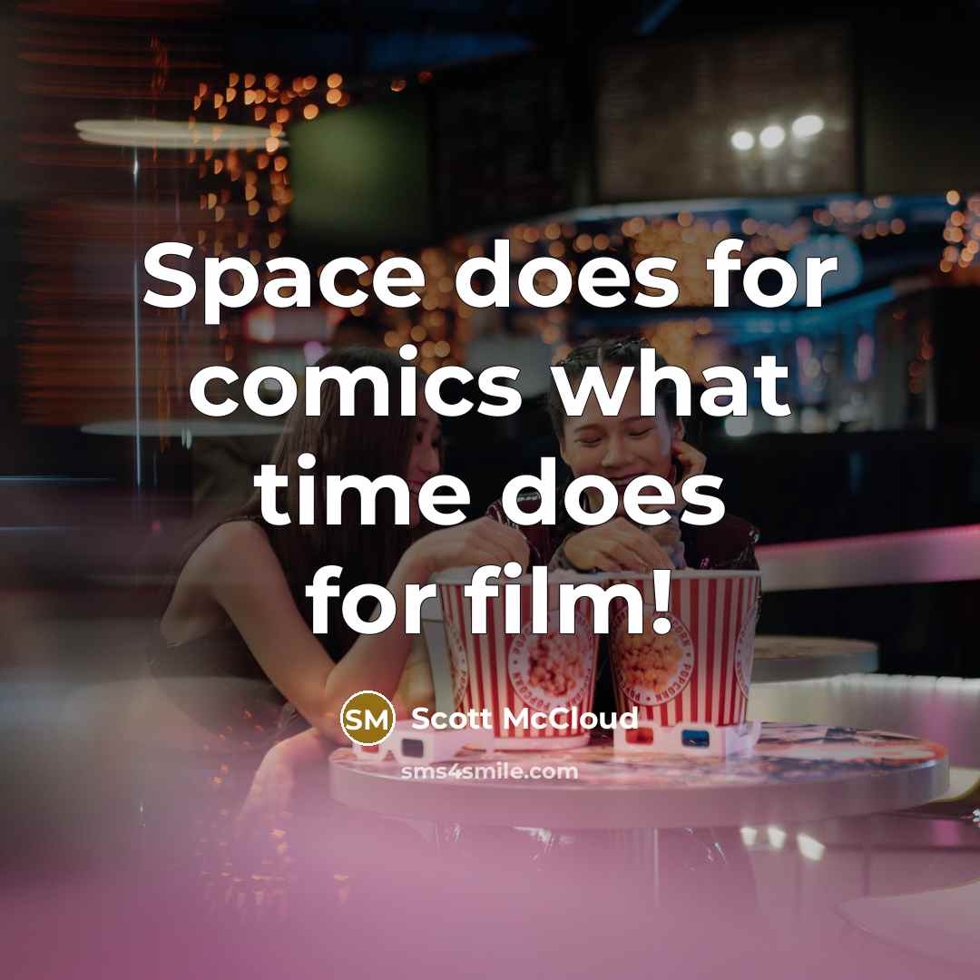 “Space does for comics what time does for film!” quote by Scott McCloud