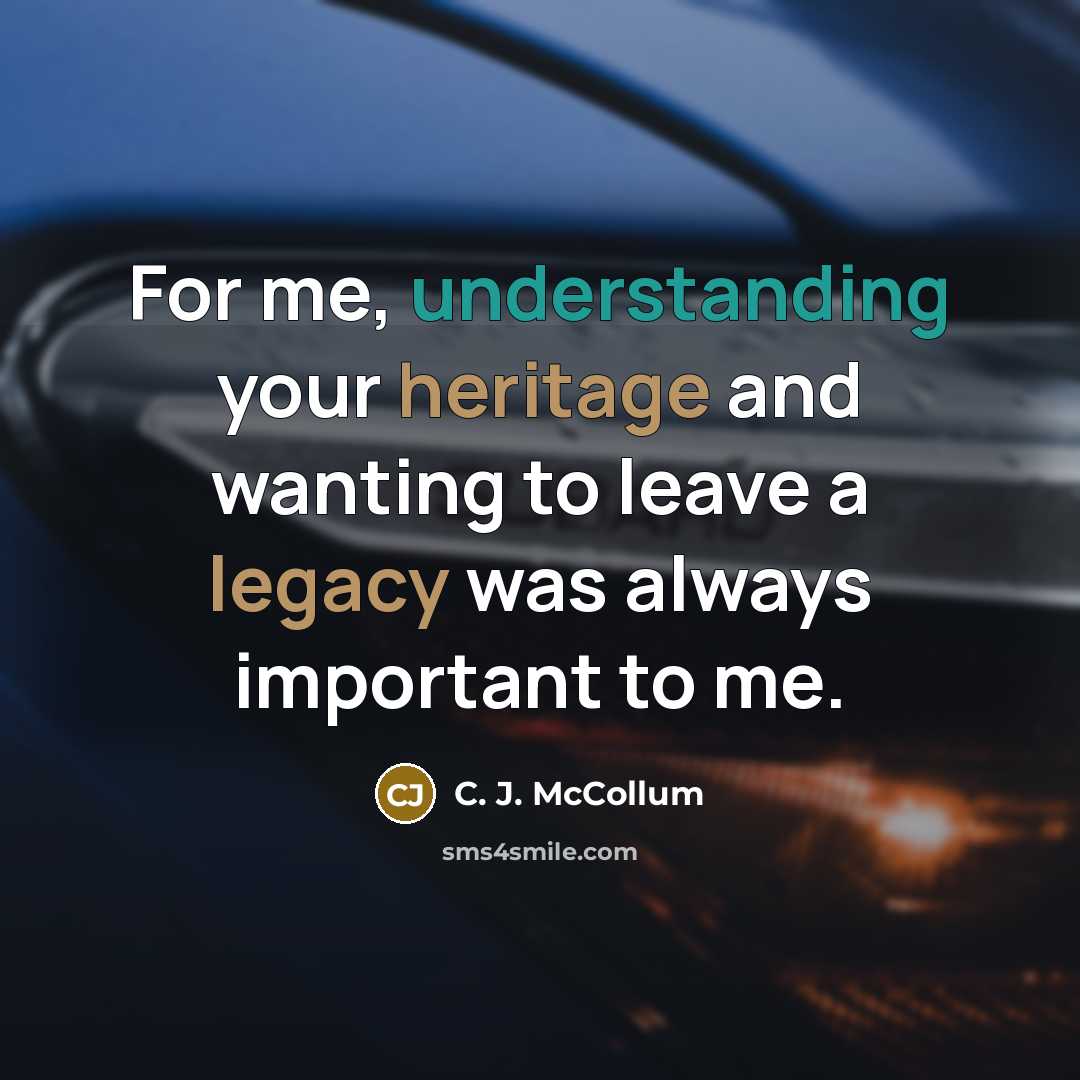 “For me, understanding your heritage and wanting to leave a legacy was always important to me.” quote by C. J. McCollum