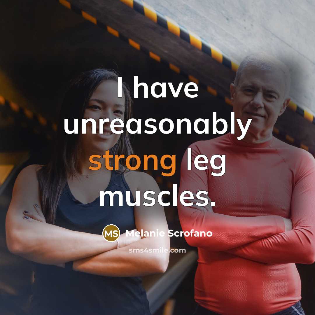 “I have unreasonably strong leg muscles.” quote by Melanie Scrofano