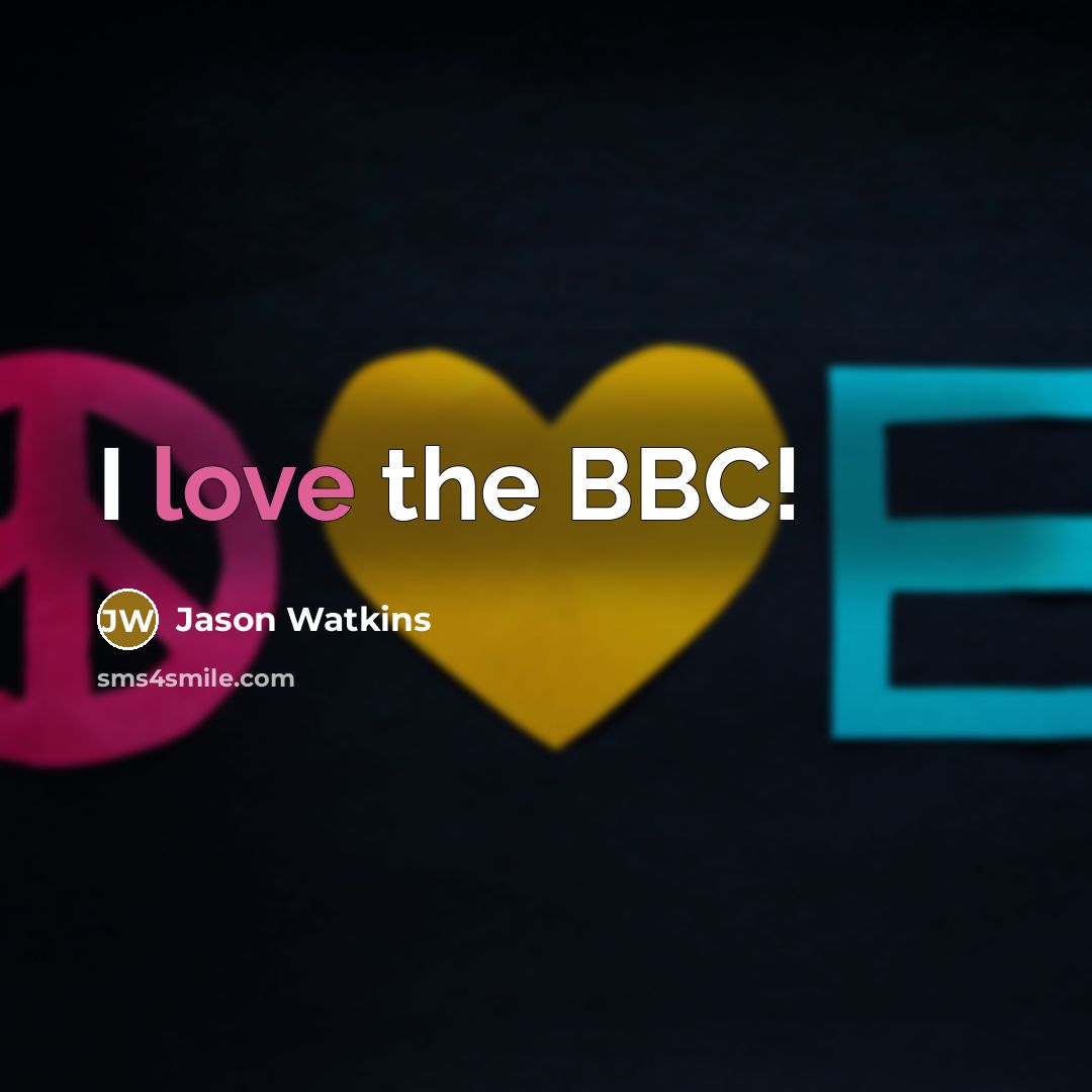 “I love the BBC!” quote by Jason Watkins
