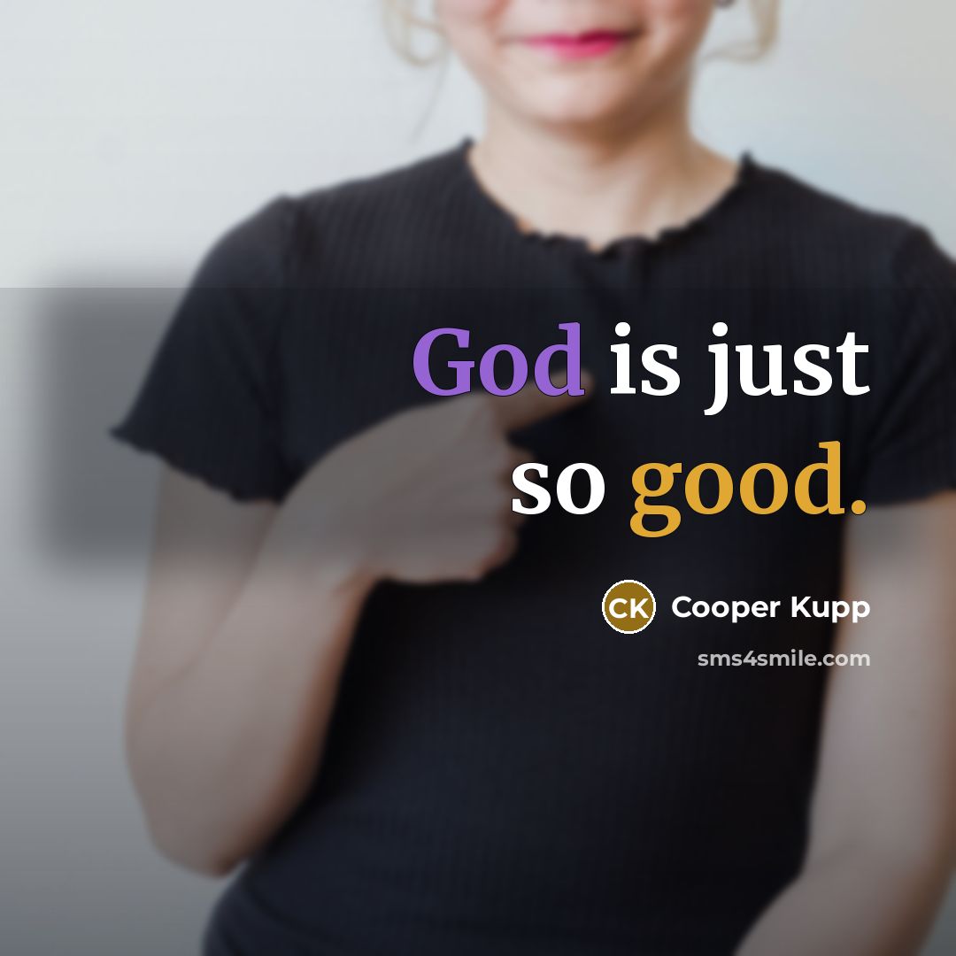 “God is just so good.” quote by Cooper Kupp