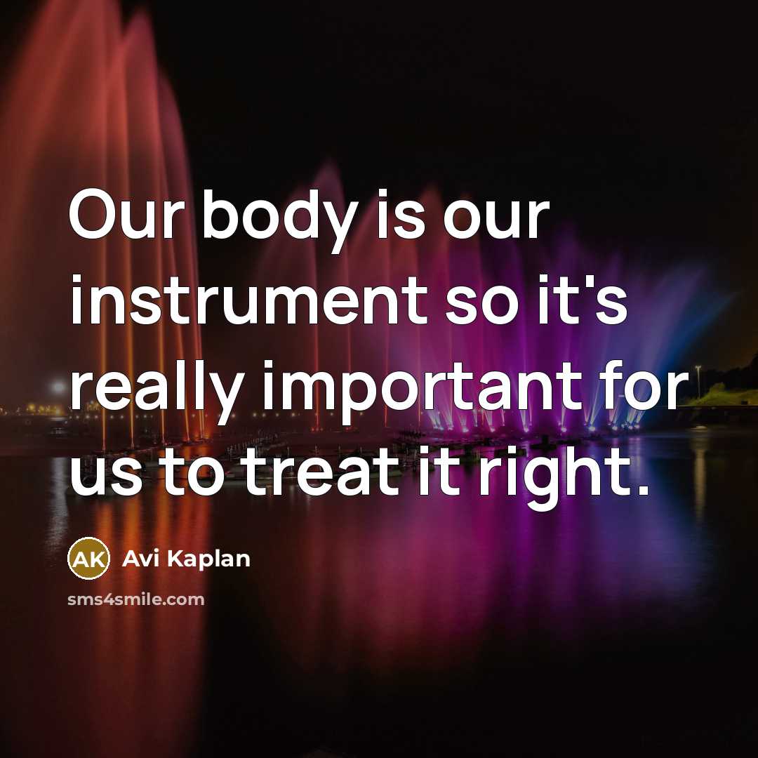 “Our body is our instrument so it's really important for us to treat it right.” quote by Avi Kaplan