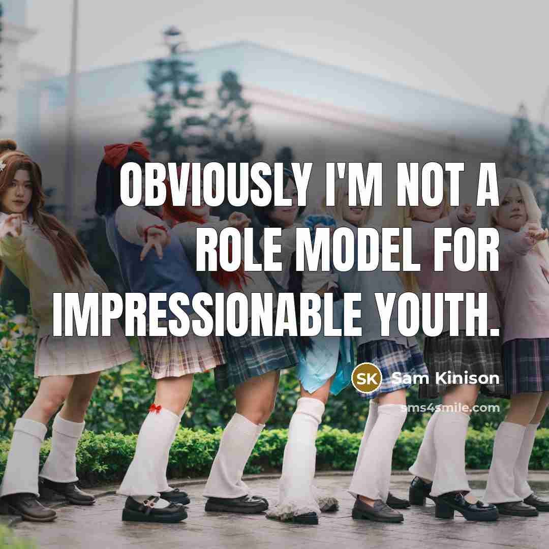 “Obviously I'm not a role model for impressionable youth.” quote by Sam Kinison