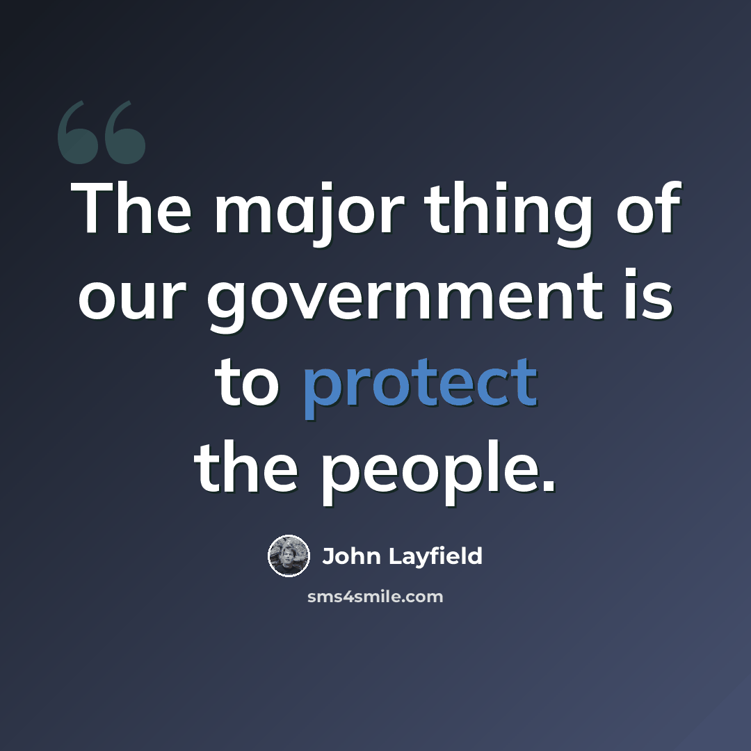 “The major thing of our government is to protect the people.” quote by John Layfield