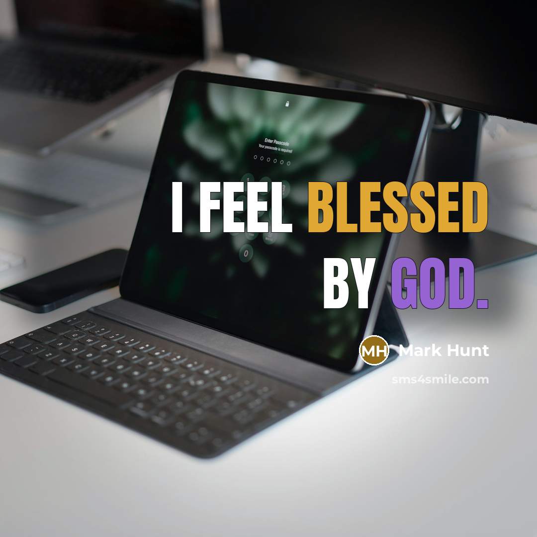 “I feel blessed by God.” quote by Mark Hunt