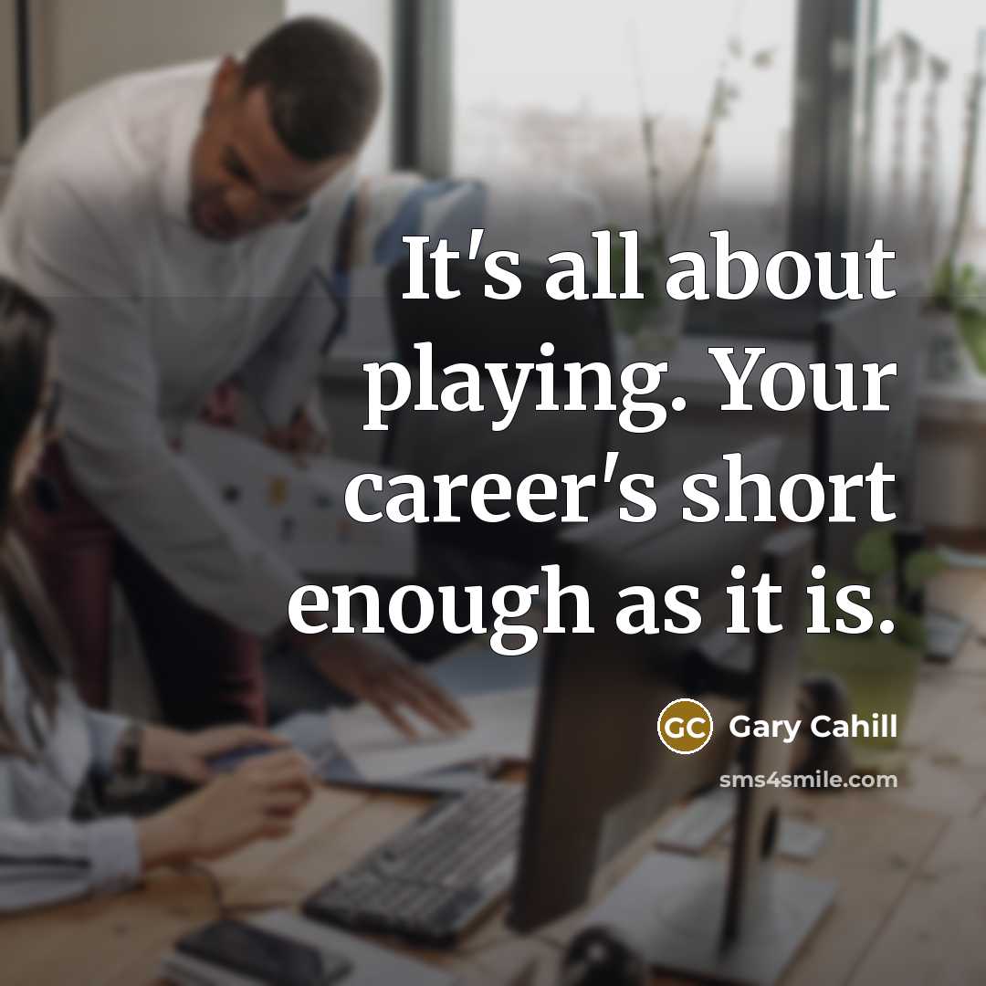 “It's all about playing. Your career's short enough as it is.” quote by Gary Cahill