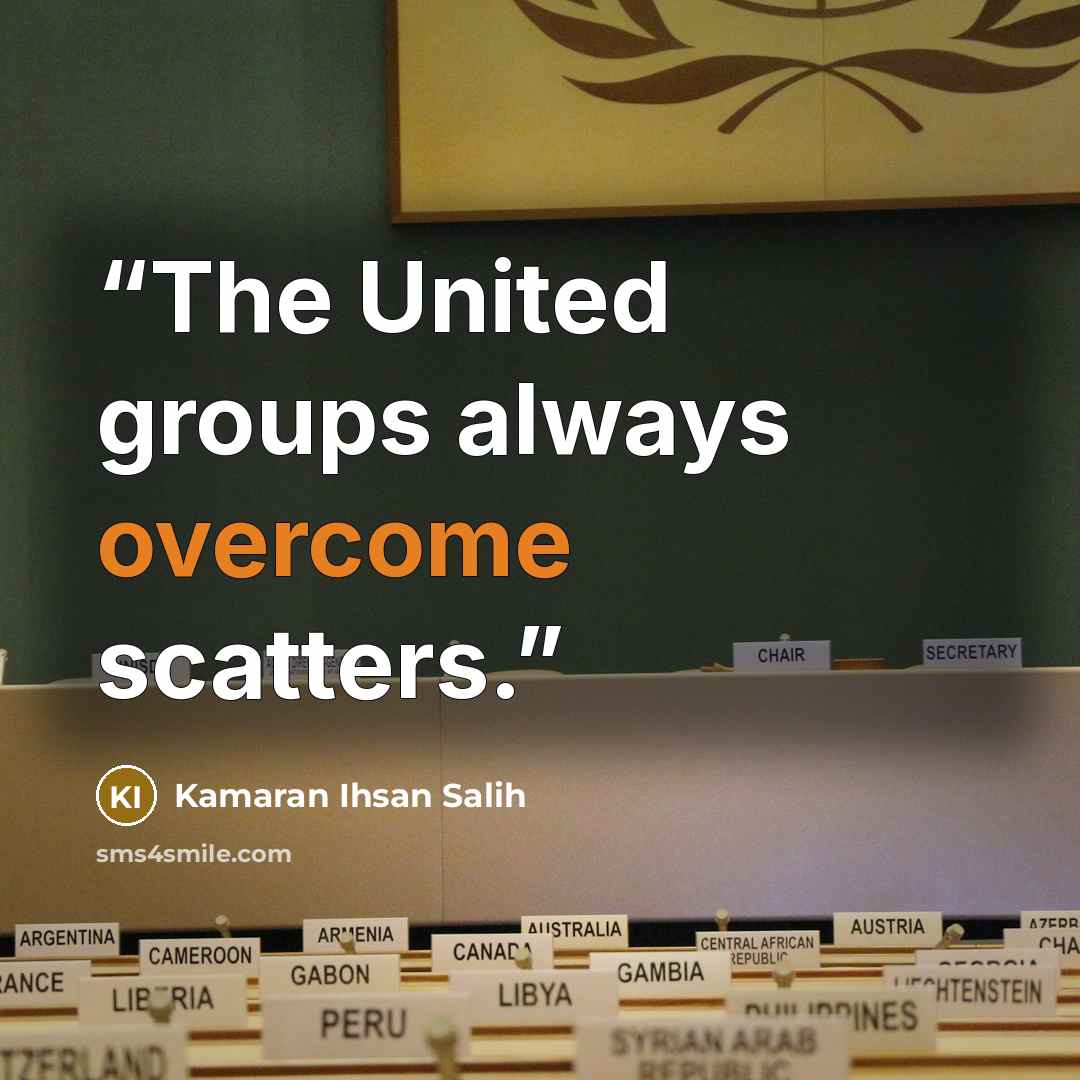 “The United groups always overcome scatters.” quote by Kamaran Ihsan Salih