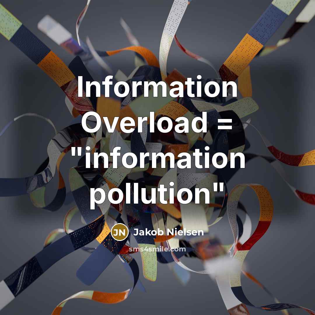 “Information Overload = "information pollution"” quote by Jakob Nielsen