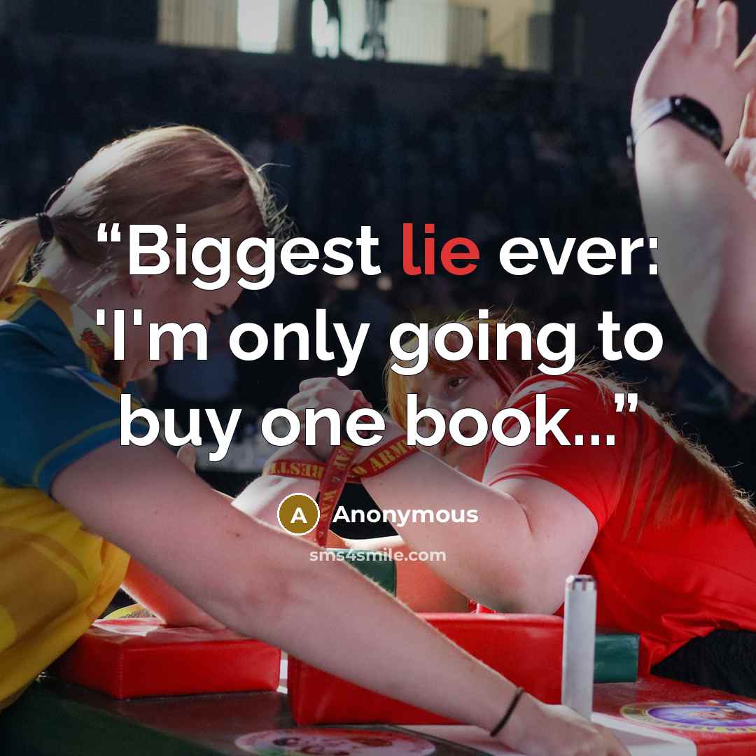 “Biggest lie ever: 'I'm only going to buy one book...” quote by Anonymous