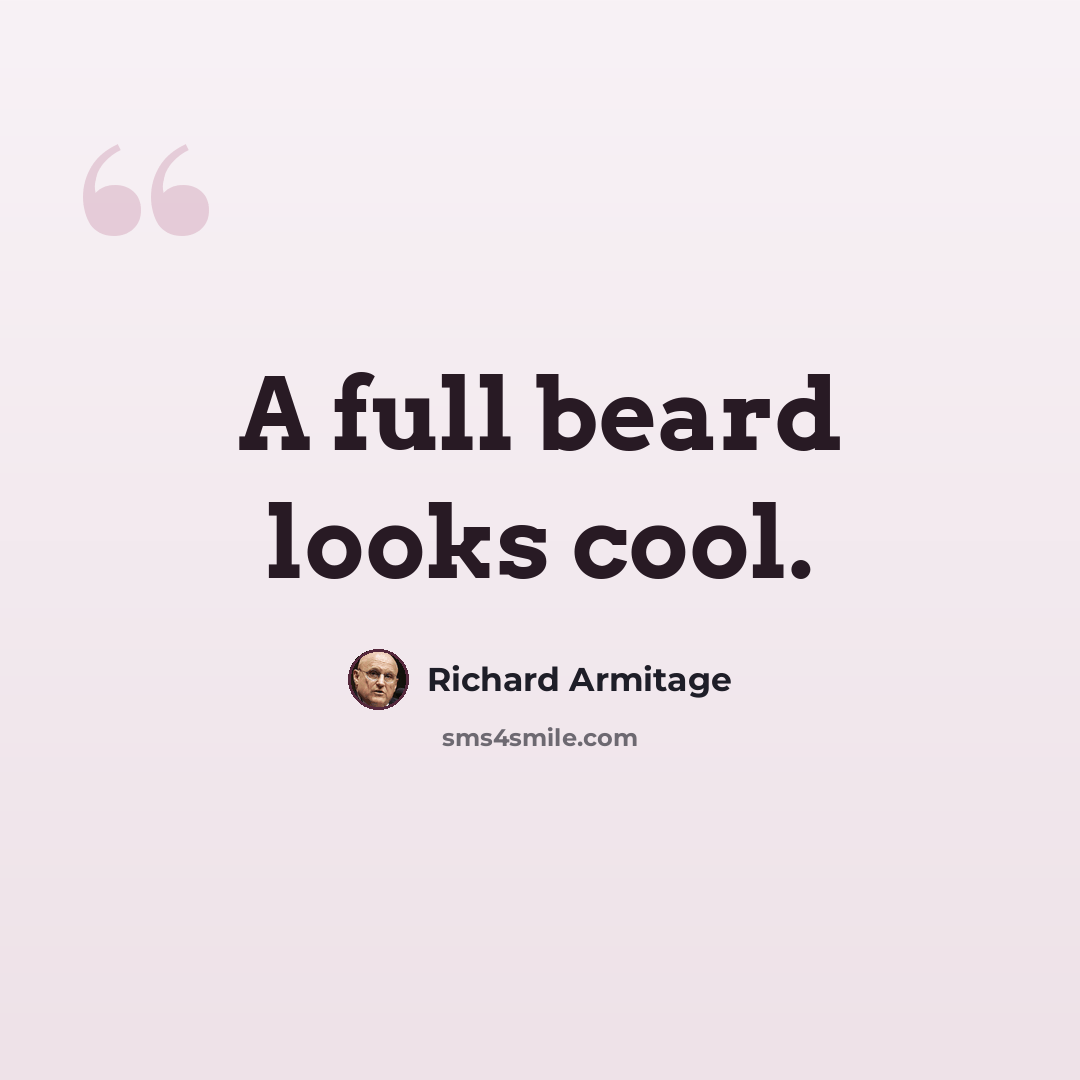 “A full beard looks cool.” quote by Richard Armitage