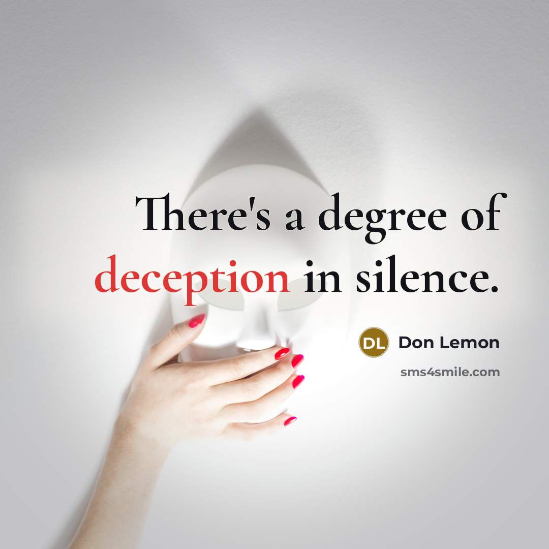 “There's a degree of deception in silence.” quote by Don Lemon