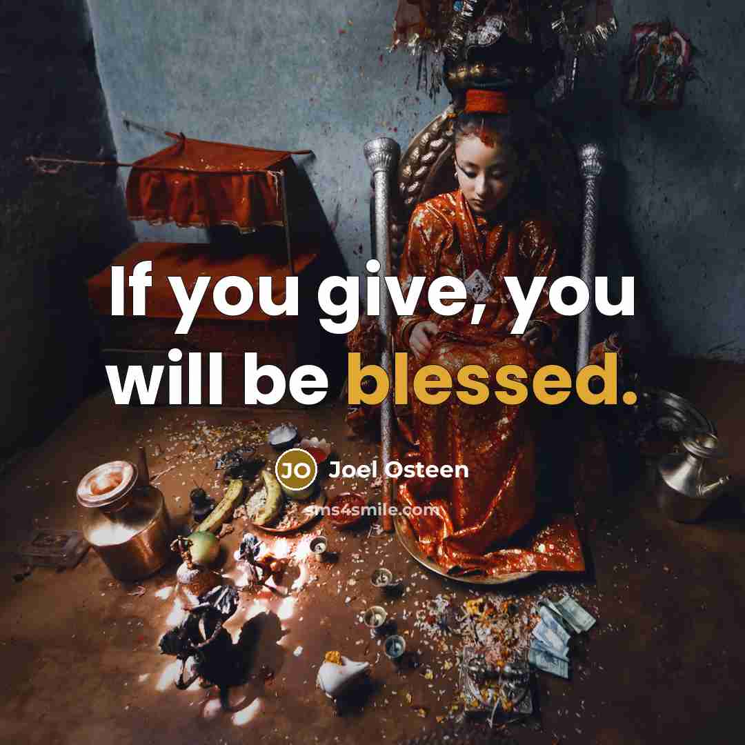 “If you give, you will be blessed.” quote by Joel Osteen