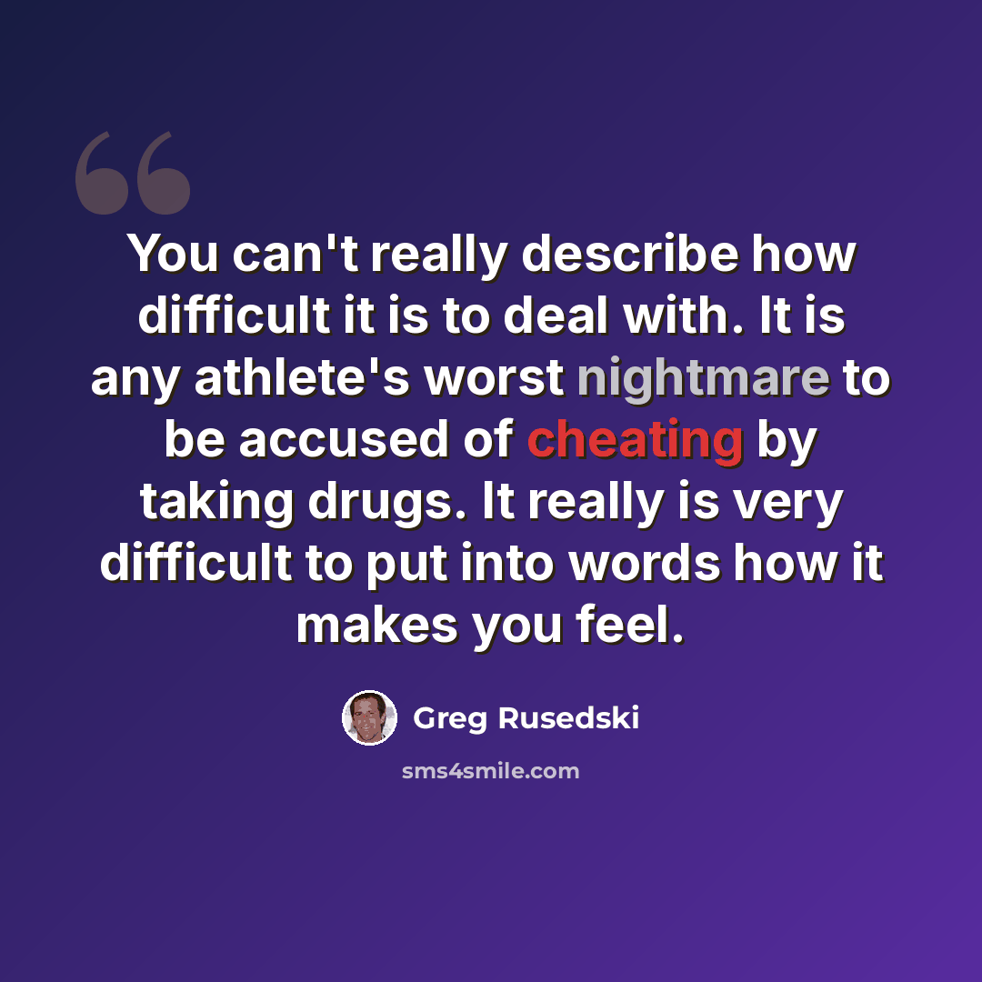 “You can't really describe how difficult it is to deal with. It is any athlete's worst nightmare to be accused of cheating by taking drugs. It really is very difficult to put into words how it makes you feel.” quote by Greg Rusedski