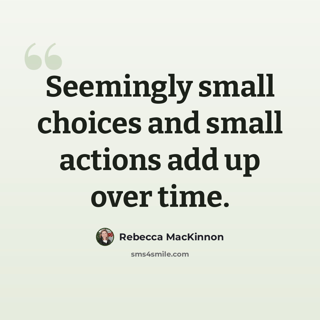 “Seemingly small choices and small actions add up over time.” quote by Rebecca MacKinnon