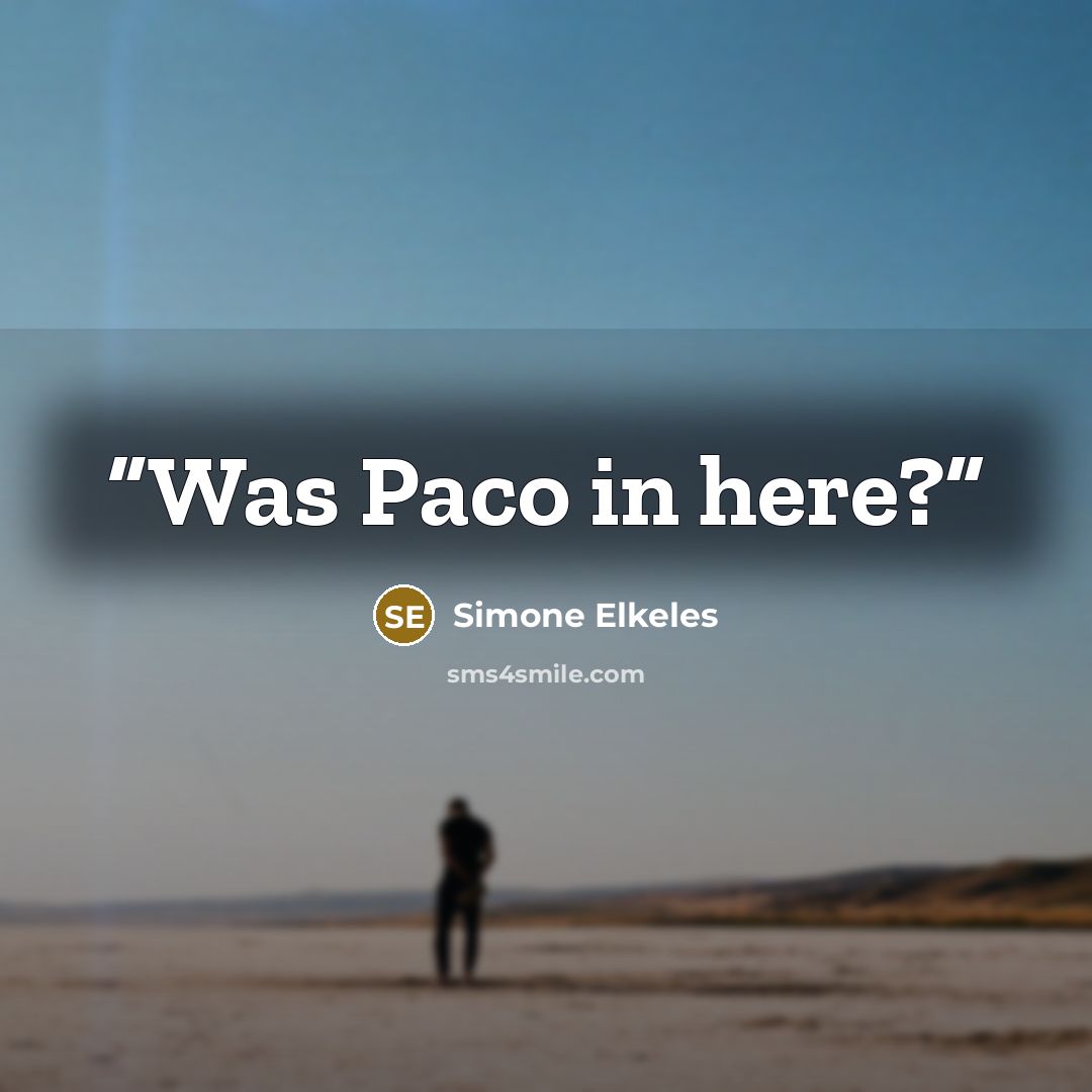 “Was Paco in here?” quote by Simone Elkeles