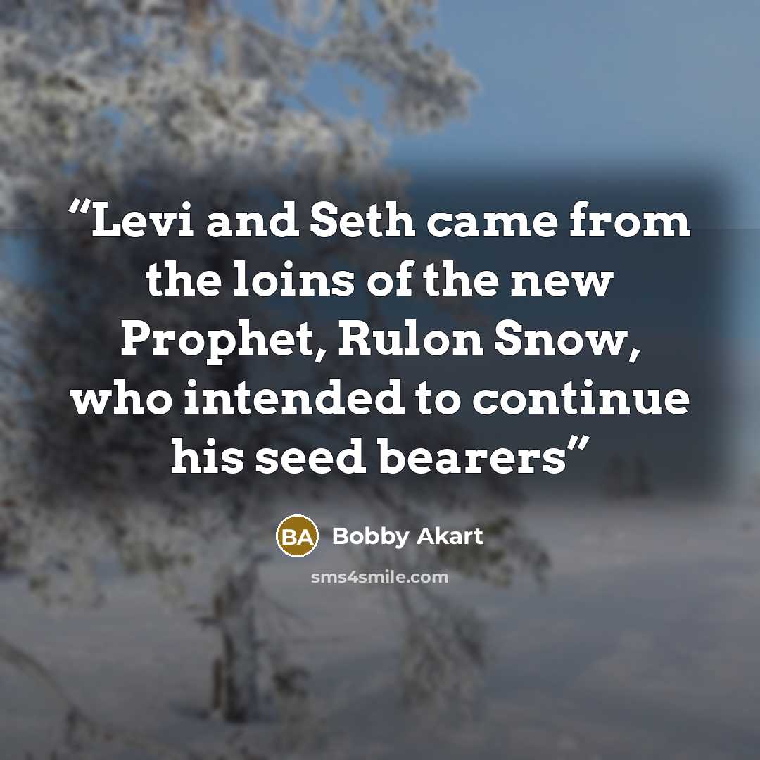 “Levi and Seth came from the loins of the new Prophet, Rulon Snow, who intended to continue his seed bearers” quote by Bobby Akart