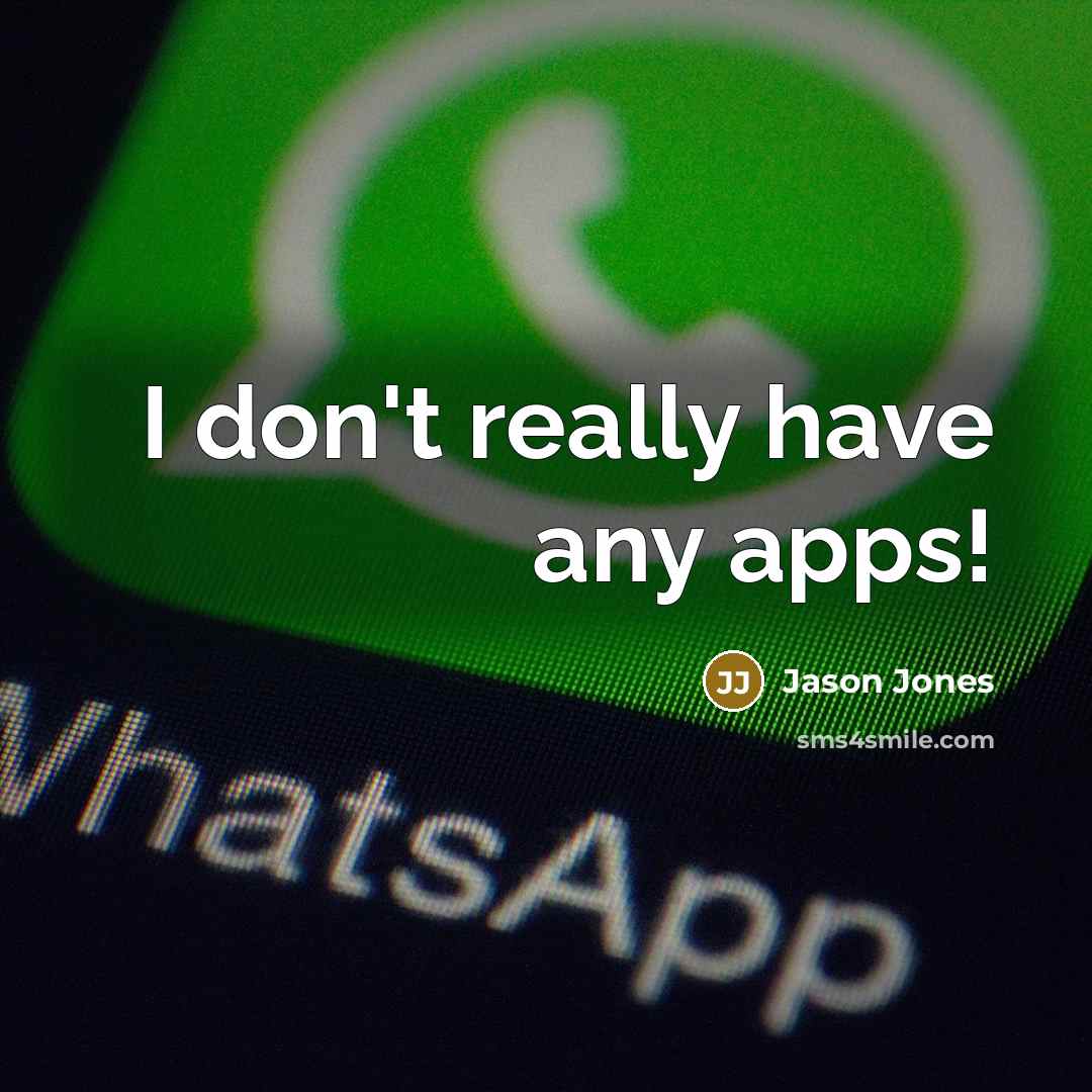 “I don't really have any apps!” quote by Jason Jones