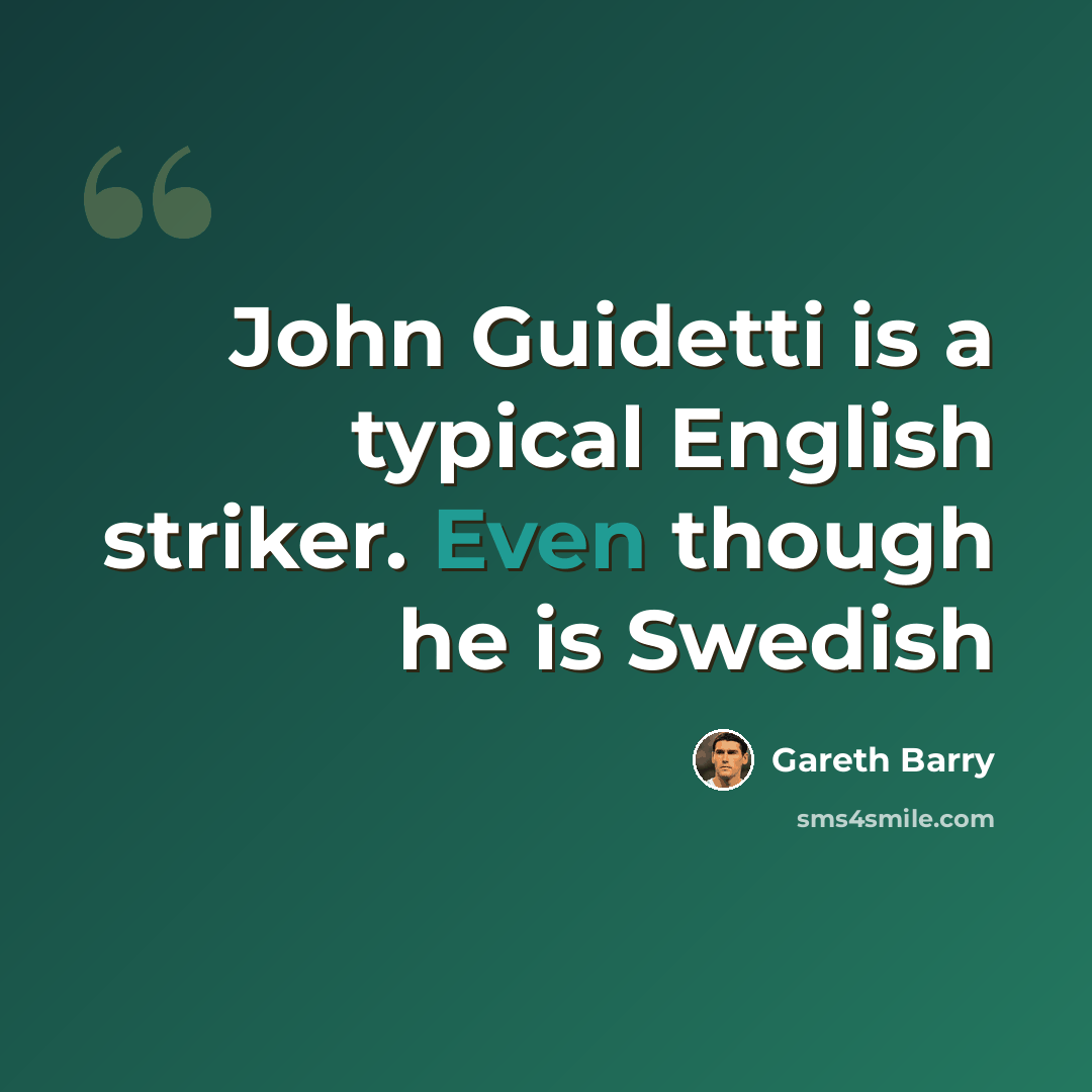 “John Guidetti is a typical English striker. Even though he is Swedish” quote by Gareth Barry